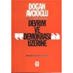 DEVRIM VE DEMOKRASI ÜZERİNE - DOĞAN AVCIOĞLU