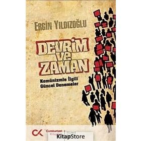 Devrim ve Zaman Komünizmle İlgili Güncel Denemeler - Ergin Yıldızoğlu