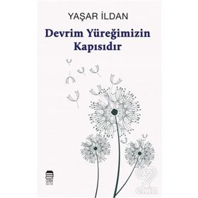 Devrim Yüreğimizin Kapısıdır - Yaşar İldan