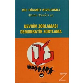 Devrim Zorlaması Demokratik Zortlama - Hikmet Kıvılcımlı