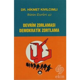 Devrim Zorlaması Demokratik Zortlama - Hikmet Kıvılcımlı