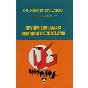 Devrim Zorlaması Demokratik Zortlama - Hikmet Kıvılcımlı