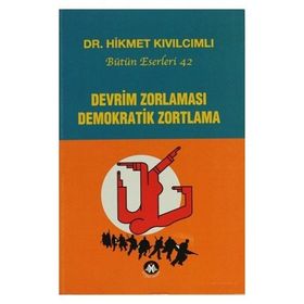 Devrim Zorlaması Demokratik Zortlama - Hikmet Kıvılcımlı