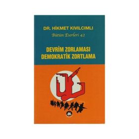 Devrim Zorlaması Demokratik Zortlama - Hikmet Kıvılcımlı