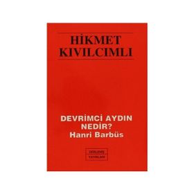 DEVRIMCI AYDIN NEDIR? HENRI BARBUSSE - HIKMET KIVILCIMLI