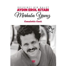 Devrimci Bir Balet Aydın Erol Kitabı - Cemalettin Canlı