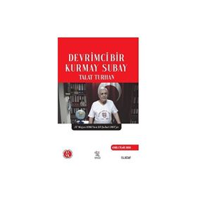 DEVRIMCI BIR KURMAY SUBAYIN ETKINLIKLERI - TALAT TURHAN