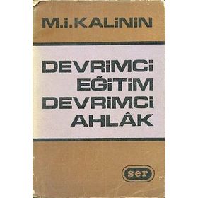 DEVRIMCI EĞİTİM DEVRIMCI AHLAK - M.IVANOVİÇ KALININ