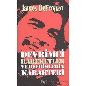 DEVRIMCI HAREKETLER VE DEVRIMLERIN KARAKTERI - JAMES DEFRONZO