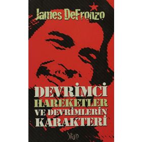 DEVRIMCI HAREKETLER VE DEVRIMLERIN KARAKTERI - JAMES DEFRONZO