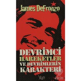 DEVRIMCI HAREKETLER VE DEVRIMLERIN KARAKTERI - JAMES DEFRONZO