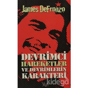 DEVRIMCI HAREKETLER VE DEVRIMLERIN KARAKTERI - JAMES DEFRONZO