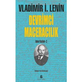 Devrimci Maceralık - Vladimir İlyiç Lenin