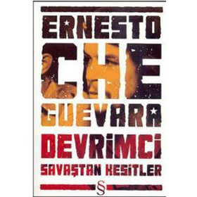 DEVRIMCI SAVAŞTAN KESITLER - ERNESTO CHE GUEVARA