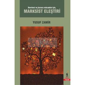 Devrimci ve Kurucu Mücadele için Marksist Eleştiri - Yusuf Zamir