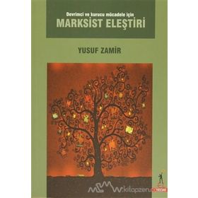 Devrimci ve Kurucu Mücadele için Marksist Eleştiri - Yusuf Zamir