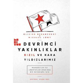 Devrimci Yakınlıklar Kızıl ve Kara Yıldızlarımız - Olivier Besancenot Michael Löwy