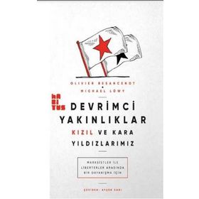 Devrimci Yakınlıklar Kızıl ve Kara Yıldızlarımız - Olivier Besancenot Michael Löwy