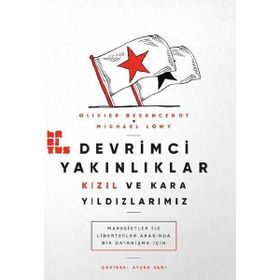 Devrimci Yakınlıklar Kızıl ve Kara Yıldızlarımız - Olivier Besancenot Michael Löwy