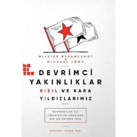 Devrimci Yakınlıklar Kızıl ve Kara Yıldızlarımız - Olivier Besancenot Michael Löwy