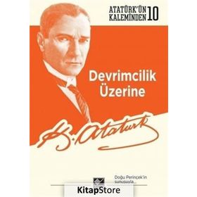 Devrimcilik Üzerine - Mustafa Kemal Atatürk