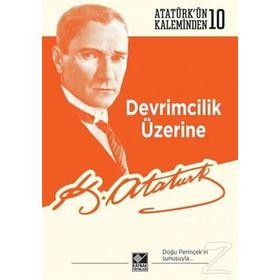 Devrimcilik Üzerine - Mustafa Kemal Atatürk