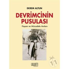 Devrimcinin Pusulası - Yaşam ve Mücadele Anıları Ekrem Altun