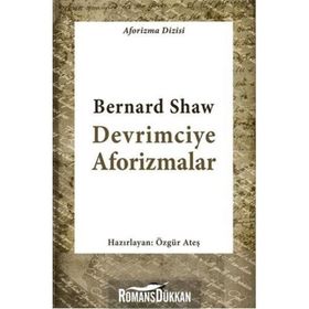Devrimciye Aforizmalar - Bernard Shaw