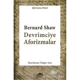 Devrimciye Aforizmalar - Bernard Shaw