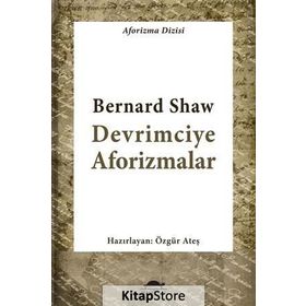 Devrimciye Aforizmalar - George Bernar Shaw