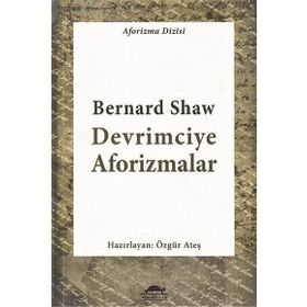 Devrimciye Aforizmalar - George Bernar Shaw