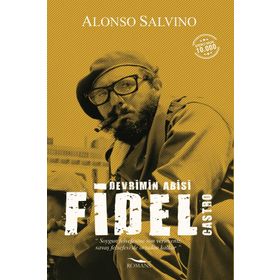 Devrimin Abisi Fidel Castro - Alonso Salvino