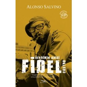 Devrimin Abisi Fidel Castro - Alonso Salvino