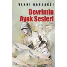Devrimin Ayak Sesleri - Vehbi Bardakçı