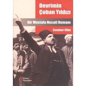 DEVRIMIN ÇOBAN YILDIZI BIR MUSTAFA NECATI ROMANI - CUMHUR UTKU