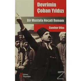 DEVRIMIN ÇOBAN YILDIZI BIR MUSTAFA NECATI ROMANI - CUMHUR UTKU