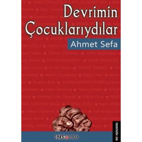 DEVRIMIN ÇOCUKLARIYDILAR - AHMET SEFA