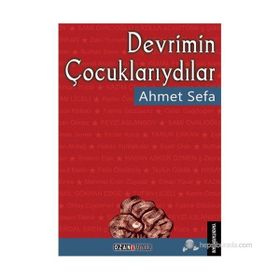 DEVRIMIN ÇOCUKLARIYDILAR - AHMET SEFA