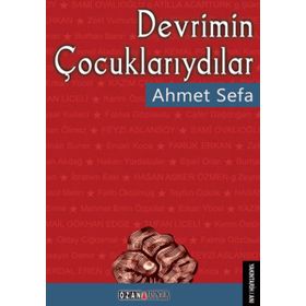 DEVRIMIN ÇOCUKLARIYDILAR - AHMET SEFA