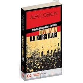 DEVRIMIN İLK KARŞITLARI ÖZGÜRLÜK MÜCADELELERİ TARIHIMIZ - ALEV COŞKUN