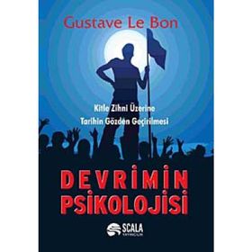 DEVRIMIN PSIKOLOJISI KITLE ZIHNI ÜZERİNE TARIHIN GÖZDEN GEÇİRİLMESİ - GUSTAVE LE BON