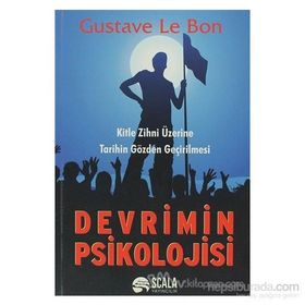 DEVRIMIN PSIKOLOJISI KITLE ZIHNI ÜZERİNE TARIHIN GÖZDEN GEÇİRİLMESİ - GUSTAVE LE BON