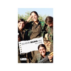 Devrimin Rojava Hali - Arzu Demir