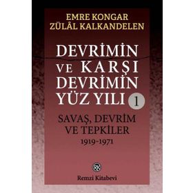 Devrimin ve Karşı Devrimin Yüz Yılı 1 - Emre Kongar
