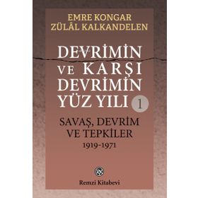 Devrimin ve Karşı Devrimin Yüz Yılı 1 - Emre Kongar