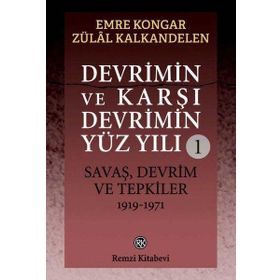 Devrimin ve Karşı Devrimin Yüz Yılı 1 - Emre Kongar