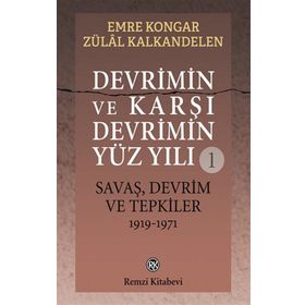 Devrimin ve Karşı Devrimin Yüz Yılı 1 - Emre Kongar