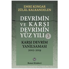 Devrimin ve Karşı Devrimin Yüz Yılı -2 Karşı Devrim Filizleri ve Darbeleri 1971-2002 - Emre Kongar Zülal Kalkandelen