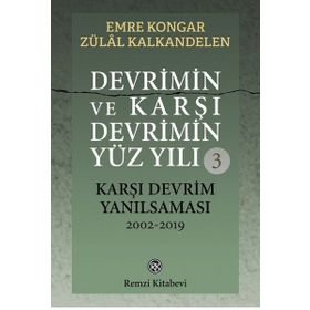 Devrimin ve Karşı Devrimin Yüz Yılı -2 Karşı Devrim Filizleri ve Darbeleri 1971-2002 - Emre Kongar Zülal Kalkandelen