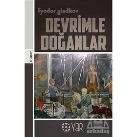 Devrimle Doğanlar - Fyodor Gladkov
